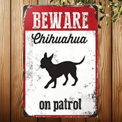 Rustic Chihuahua “On Patrol” Sign