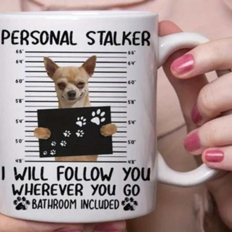 Chihuahua "Personal Stalker" Mug